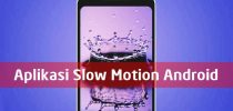 3 Aplikasi Edit Video Slow Motion Otomatis di Android Seperti iPhone