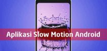 3 Aplikasi Edit Video Slow Motion Otomatis di Android Seperti iPhone