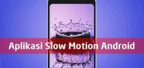 Download Aplikasi Slow Motion Android No Root Edit Jadi Gerak Lambat