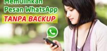 Tutorial Memulihkan Pesan WhatsApp Tanpa Mengaktifkan Backup