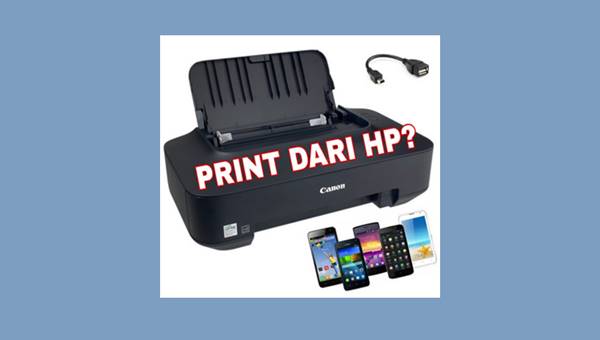 Cara Print Dari HP Android Ke Printer Canon iP2770 dengan Kabel