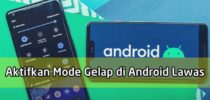 Cara Aktifkan Dark Mode di Android Pie, Oreo, Lollipop, Nougat, Marshmallow