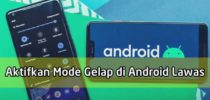 Cara Mengaktifkan Dark mode Android Lollipop Marshmallow Nougat Oreo Pie Tanpa Root