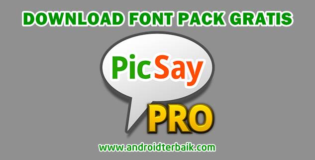 Download Font Picsay Pro Gratis dan Cara Instal Huruf di Aplikasi Picsay Android