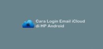 Cara Login iCloud di Android Akses Email Apple (iOS)