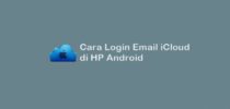 Cara Login Email iCLoud Apple di HP Android