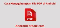 Cara Menggabungkan File PDF di Android secara Offline