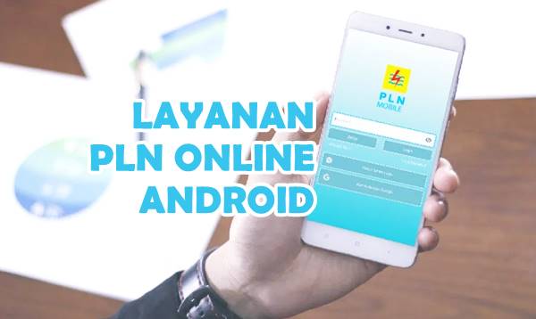 Alamat Layanan PLN Online Android Resmi Terbaru