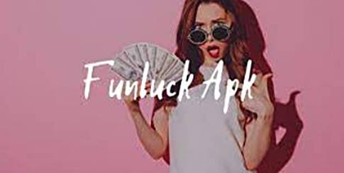 Download Funluck APK Android Rekomendasi Aplikasi Penghasil Uang Viral